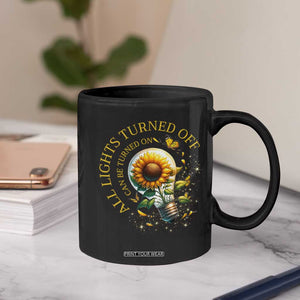 Mental Health Motivation Quote Coffee Mug All Lights Turned Off Can Be Turned On TS09 Print Your Wear