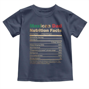 Mexican Dad Toddler T Shirt Regalo Para Papa Nutrition Facts TS10 Navy Print Your Wear
