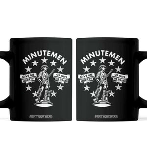 Minutemen Give Me Liberty Or Give Me Death Coffee Mug US History TS11 Black Print Your Wear