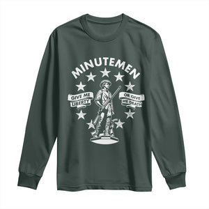 Minutemen Give Me Liberty Or Give Me Death Long Sleeve Shirt US History TS11 Dark Forest Green Print Your Wear