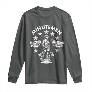 Minutemen Give Me Liberty Or Give Me Death Long Sleeve Shirt US History TS11 Dark Heather Print Your Wear
