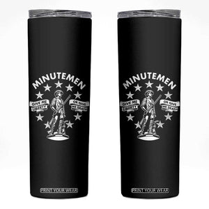 Minutemen Give Me Liberty Or Give Me Death Skinny Tumbler US History TS11 Black Print Your Wear