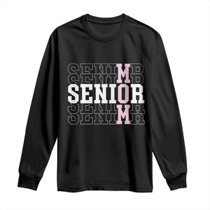 Mom Senior 2025 Long Sleeve Shirt Proud Mom Of A Class Of 2025 Graduate TS11 Black Print Your Wear