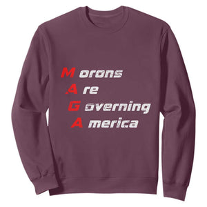 Morons Are Governing America Sweatshirt TS10 Maroon Print Your Wear
