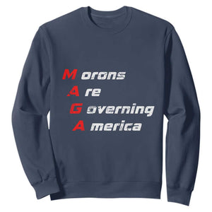 Morons Are Governing America Sweatshirt TS10 Navy Print Your Wear