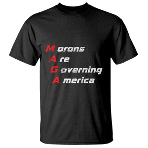 Morons Are Governing America T Shirt TS10 Black Print Your Wear
