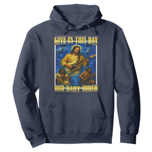 Music Give Us This Day Our Daily Shred Hoodie Funny Jesus Rock Guitar Meme TS02 Navy Print Your Wear