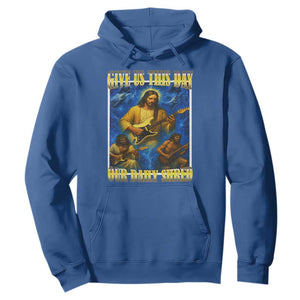 Music Give Us This Day Our Daily Shred Hoodie Funny Jesus Rock Guitar Meme TS02 Royal Blue Print Your Wear