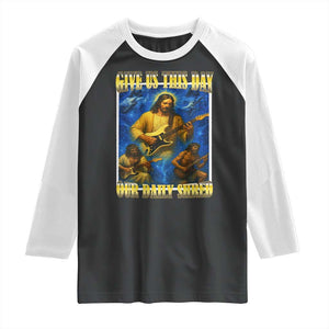 Music Give Us This Day Our Daily Shred Raglan Shirt Funny Jesus Rock Guitar Meme TS02 Black White Print Your Wear