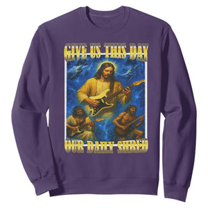Music Give Us This Day Our Daily Shred Sweatshirt Funny Jesus Rock Guitar Meme TS02 Purple Print Your Wear