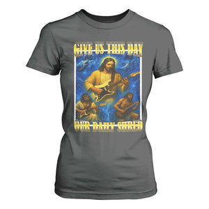 Music Give Us This Day Our Daily Shred T Shirt For Women Funny Jesus Rock Guitar Meme TS02 Dark Heather Print Your Wear