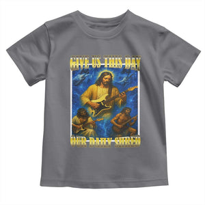 Music Give Us This Day Our Daily Shred Toddler T Shirt Funny Jesus Rock Guitar Meme TS02 Charcoal Print Your Wear