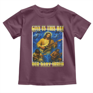 Music Give Us This Day Our Daily Shred Toddler T Shirt Funny Jesus Rock Guitar Meme TS02 Maroon Print Your Wear