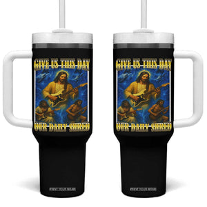 Music Give Us This Day Our Daily Shred Tumbler With Handle Funny Jesus Rock Guitar Meme TS02 One Size: 40 oz Black Print Your Wear