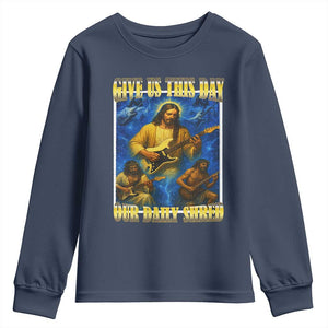 Music Give Us This Day Our Daily Shred Youth Sweatshirt Funny Jesus Rock Guitar Meme TS02 Navy Print Your Wear