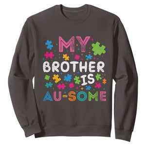 My Brother Is Au-Some Sister Autism Awareness Sweatshirt TS10 Dark Chocolate Print Your Wear
