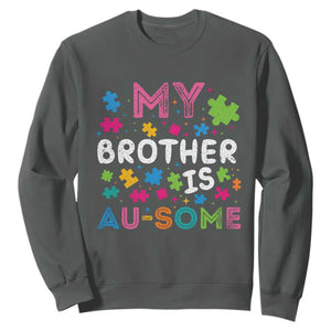 My Brother Is Au-Some Sister Autism Awareness Sweatshirt TS10 Dark Heather Print Your Wear