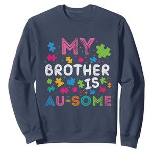 My Brother Is Au-Some Sister Autism Awareness Sweatshirt TS10 Navy Print Your Wear