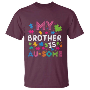 My Brother Is Au-Some Sister Autism Awareness T Shirt TS10 Maroon Print Your Wear