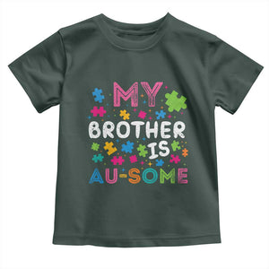 My Brother Is Au-Some Sister Autism Awareness Toddler T Shirt TS10 Dark Forest Green Print Your Wear