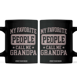 My Favorite People Call Me Grandpa Coffee Mug Retro Father's Day Grandpa Gift TS10 Black Print Your Wear