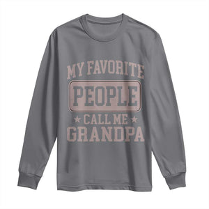 My Favorite People Call Me Grandpa Long Sleeve Shirt Retro Father's Day Grandpa Gift TS10 Charcoal Print Your Wear