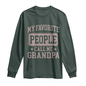 My Favorite People Call Me Grandpa Long Sleeve Shirt Retro Father's Day Grandpa Gift TS10 Dark Forest Green Print Your Wear