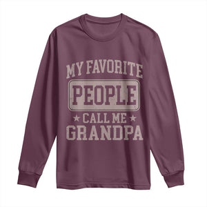 My Favorite People Call Me Grandpa Long Sleeve Shirt Retro Father's Day Grandpa Gift TS10 Maroon Print Your Wear