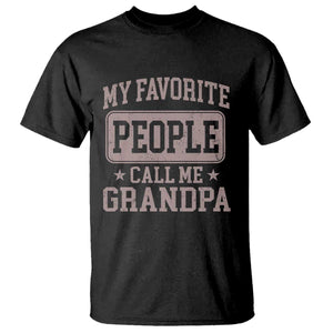 My Favorite People Call Me Grandpa T Shirt Retro Father's Day Grandpa Gift TS10 Black Print Your Wear