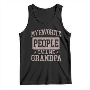 My Favorite People Call Me Grandpa Tank Top Retro Father's Day Grandpa Gift TS10 Black Print Your Wear