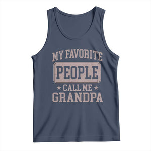 My Favorite People Call Me Grandpa Tank Top Retro Father's Day Grandpa Gift TS10 Navy Print Your Wear
