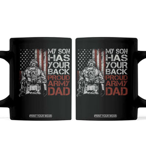 My Son Has Your Back Proud Army Dad Coffee Mug Military Father TS11 Black Print Your Wear