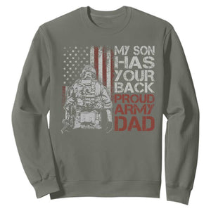 My Son Has Your Back Proud Army Dad Sweatshirt Military Father TS11 Military Green Print Your Wear