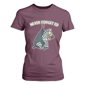Never Forget Ed The Zebra Meme T Shirt For Women Funny Viral Animal Escape Internet Humor Fans TS02 Maroon Print Your Wear