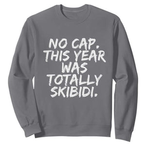 No Cap This Year Was Totally Skibidi Sweatshirt Gen A Slang Teachers TS10 Charcoal Print Your Wear