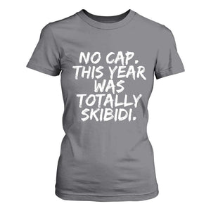 No Cap This Year Was Totally Skibidi T Shirt For Women Gen A Slang Teachers TS10 Charcoal Print Your Wear