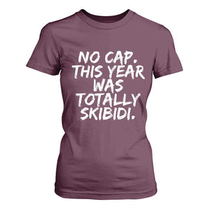 No Cap This Year Was Totally Skibidi T Shirt For Women Gen A Slang Teachers TS10 Maroon Print Your Wear