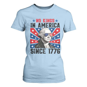 No Kings in America Since 1776 T Shirt For Women Founding Fathers George Washington Patriotic TS02 Light Blue Print Your Wear