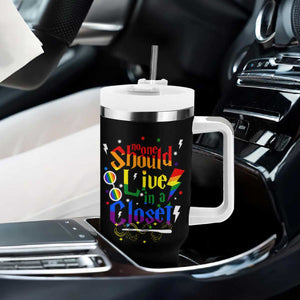 No One Should Live in a Closet Tumbler With Handle LGBTQ+ Pride Empowerment Ally TS02 Print Your Wear