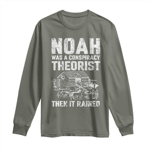 Noah Was a Conspiracy Theorist Long Sleeve Shirt Then It Rained Funny Biblical Ark Humor TS02 Military Green Print Your Wear
