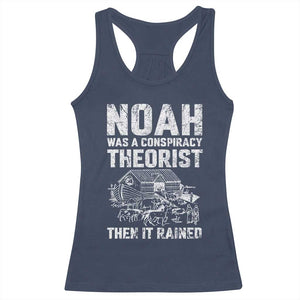 Noah Was a Conspiracy Theorist Racerback Tank Top Then It Rained Funny Biblical Ark Humor TS02 Navy Print Your Wear