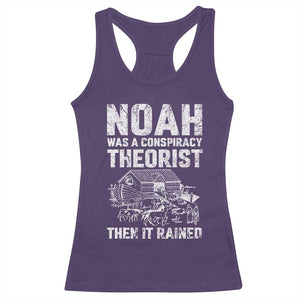 Noah Was a Conspiracy Theorist Racerback Tank Top Then It Rained Funny Biblical Ark Humor TS02 Purple Print Your Wear
