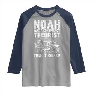 Noah Was a Conspiracy Theorist Raglan Shirt Then It Rained Funny Biblical Ark Humor TS02 Sport Gray Navy Print Your Wear