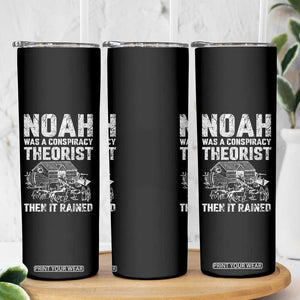 Noah Was a Conspiracy Theorist Skinny Tumbler Then It Rained Funny Biblical Ark Humor TS02 Print Your Wear