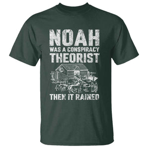 Noah Was a Conspiracy Theorist T Shirt Then It Rained Funny Biblical Ark Humor TS02 Dark Forest Green Print Your Wear