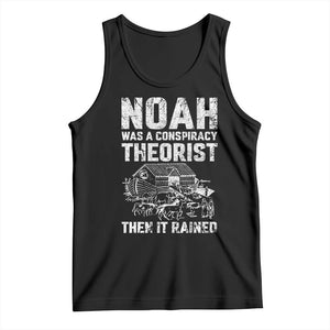 Noah Was a Conspiracy Theorist Tank Top Then It Rained Funny Biblical Ark Humor TS02 Black Print Your Wear