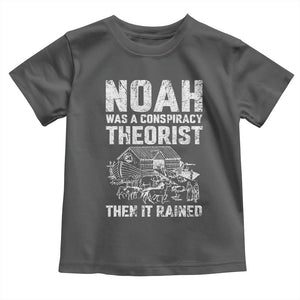 Noah Was a Conspiracy Theorist Toddler T Shirt Then It Rained Funny Biblical Ark Humor TS02 Dark Heather Print Your Wear