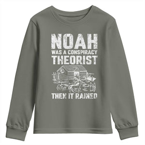 Noah Was a Conspiracy Theorist Youth Sweatshirt Then It Rained Funny Biblical Ark Humor TS02 Military Green Print Your Wear