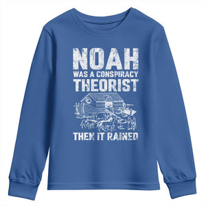 Noah Was a Conspiracy Theorist Youth Sweatshirt Then It Rained Funny Biblical Ark Humor TS02 Royal Blue Print Your Wear