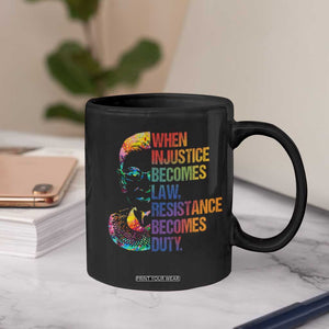 Notorious RBG Coffee Mug When Injustice Becomes Law Resistance Becomes Duty TS10 Print Your Wear
